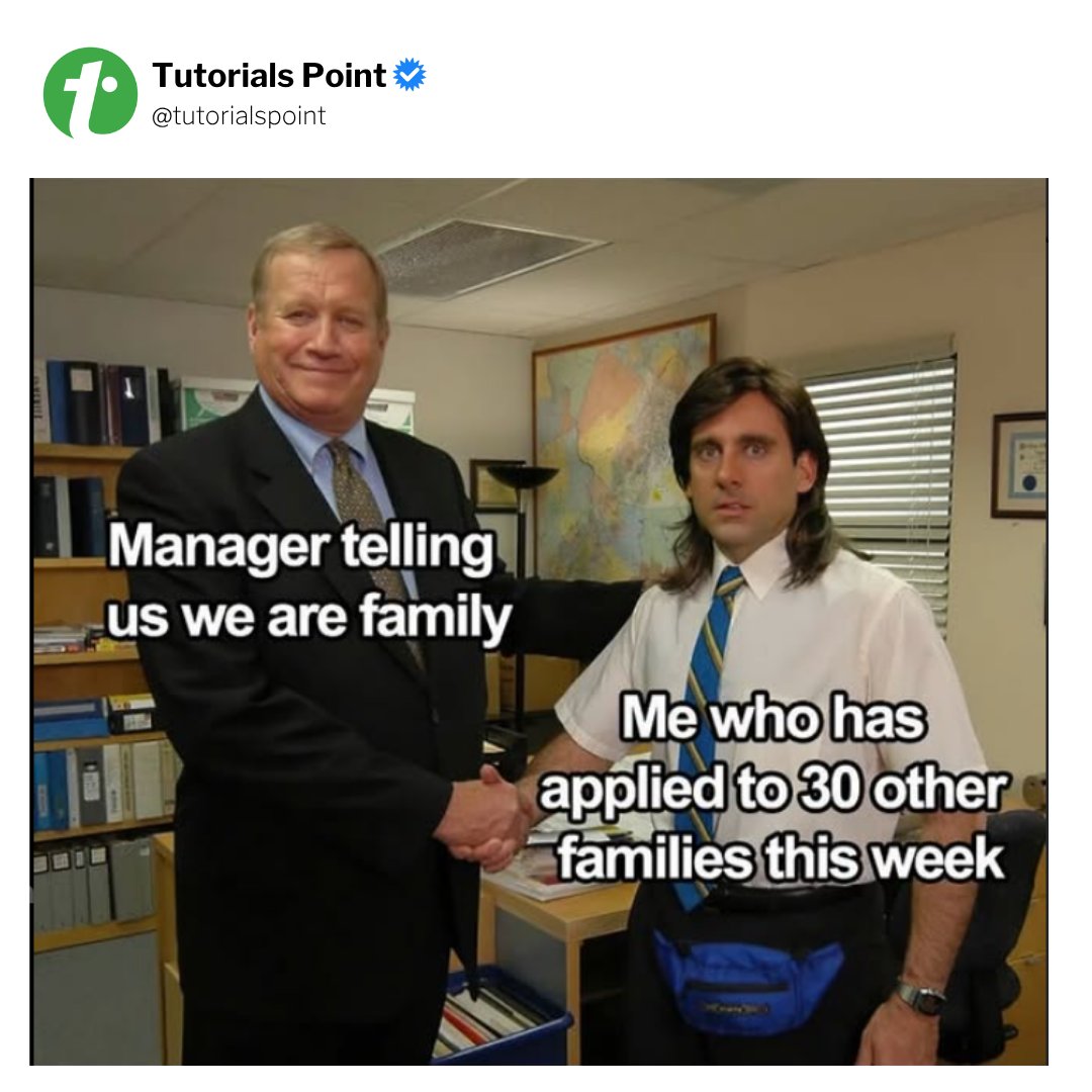 tutorialspoint's tweet image. Applying to better families daily
#corporate #corporatememes #officememes #relatable #officelife #workhumor #officejokes #corporatelife