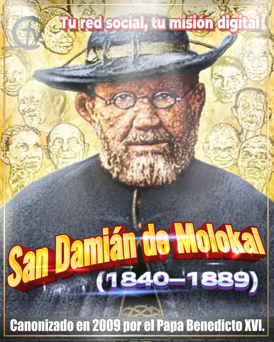 🙏 San Damián de Molokai
(1840–1889)
Canonizado en 2009 por el Papa Benedicto XVI.
Su amor incondicional por los leprosos sigue inspirando al mundo.

✨ Tu red social, tu misión digital.
¡Sé luz donde estés!
#SanDamián #MisioneroDelAmor #Cristovisión 🌺