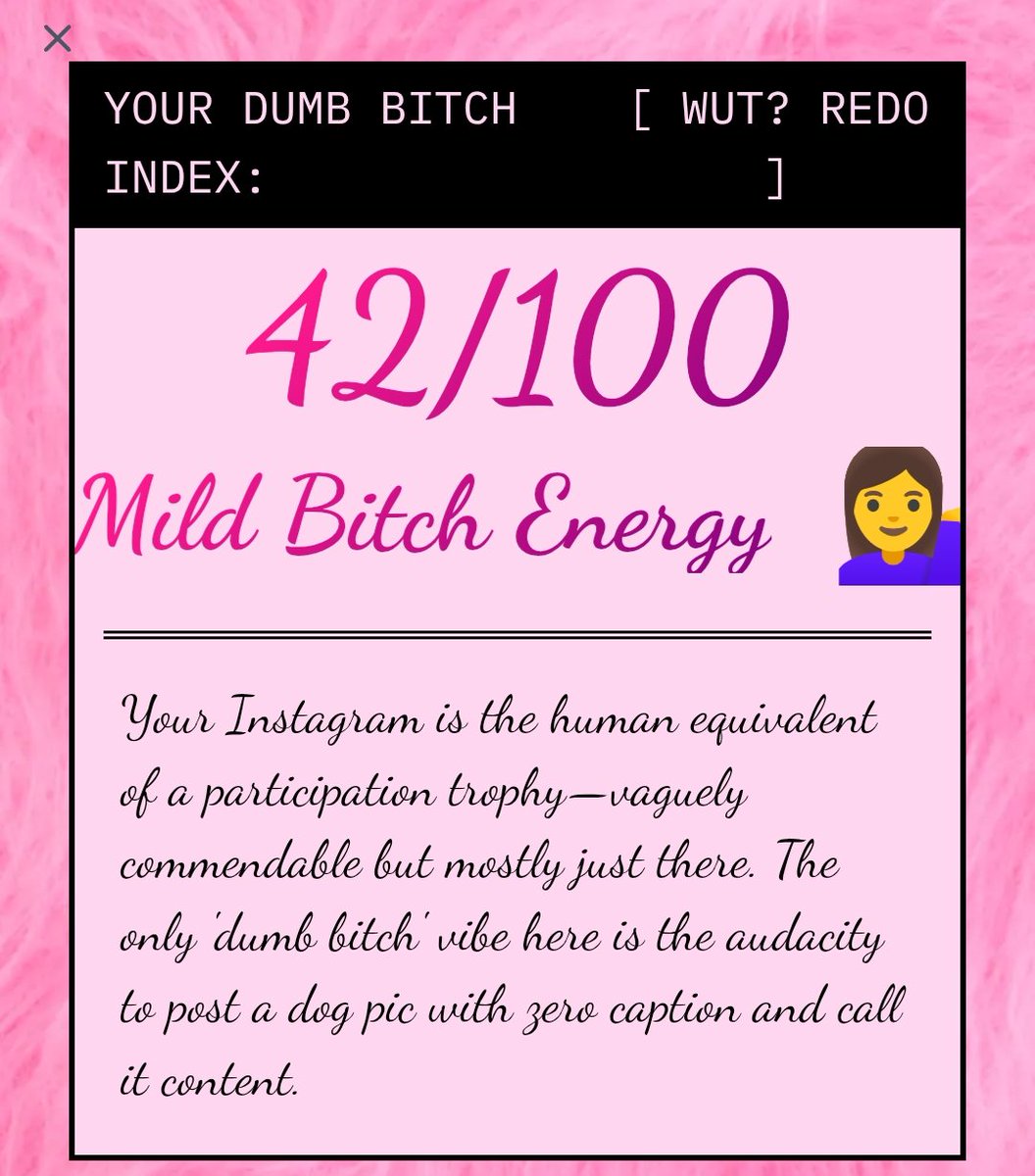 I'm 42% Dumb B*tch.
Checks out.
What's your DBI? app.vana.com #datarevolution <a href="/vana/">vana</a> @vanahq <a href="/withvana/">VanaHQ</a>