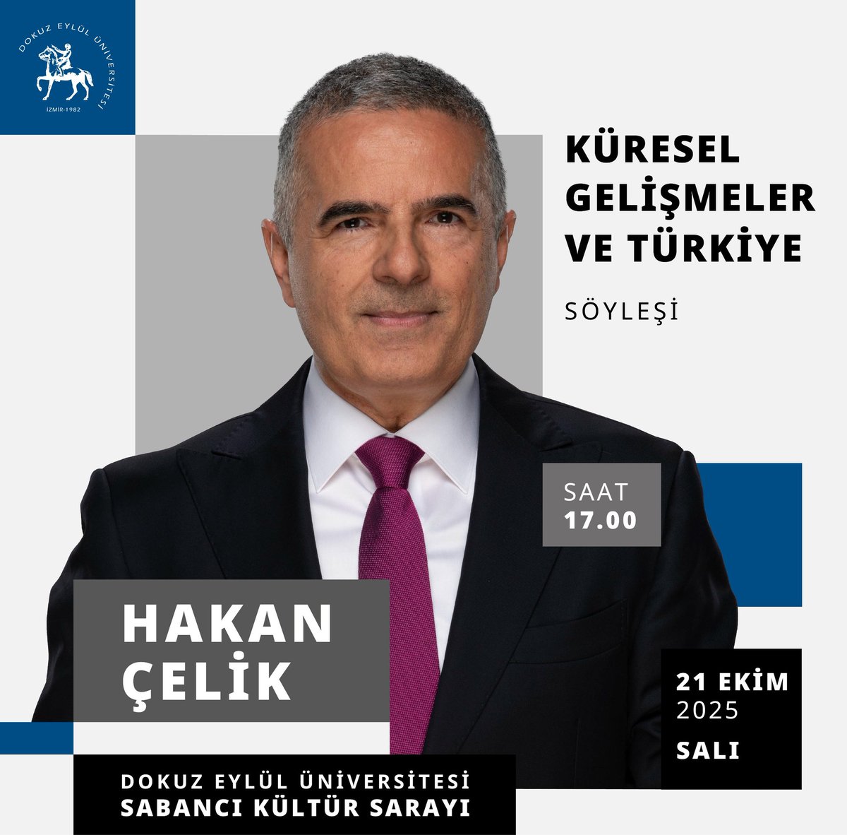 🌟 Hakan Çelik, Dokuz Eylül Üniversitesinde!

Türkiye’nin başarılı ve tanınan gazeteci, televizyon ve radyo programı yapımcısı, yorumcusu Hakan Çelik’i üniversitemizde ağırlayacak olmanın mutluluğunu yaşıyoruz.

“Küresel Gelişmeler ve Türkiye” başlıklı bu özel söyleşide, günümüz