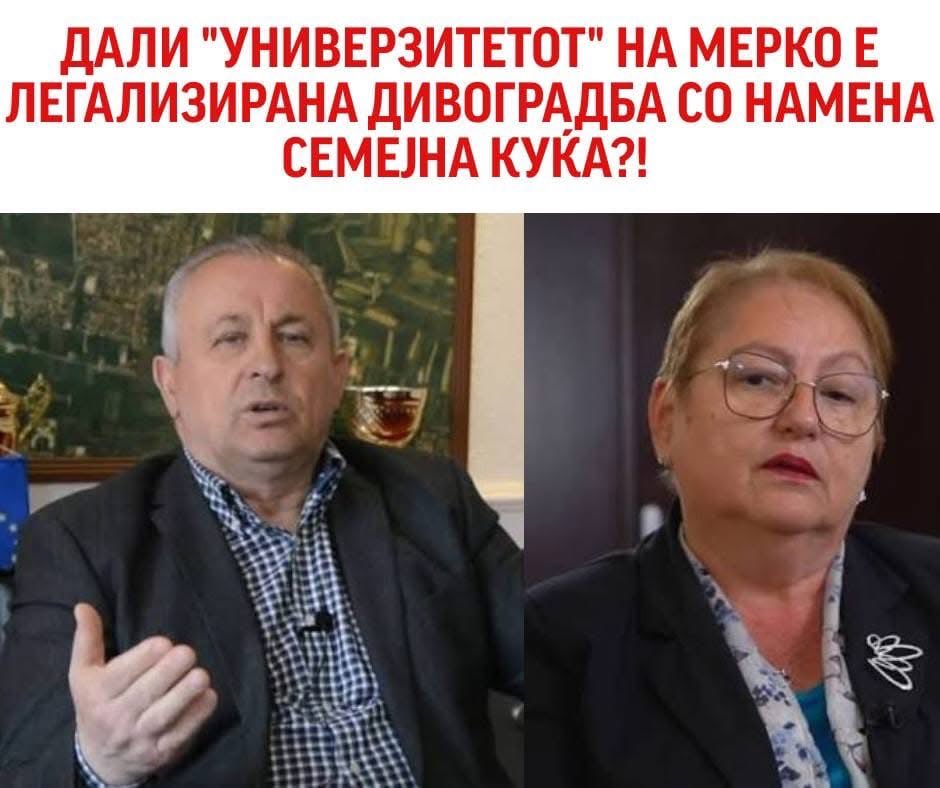 ДАЛИ "УНИВЕРЗИТЕТОТ" НА МЕРКО Е ЛЕГАЛИЗИРАНА ДИВОГРАДБА СО НАМЕНА СЕМЕЈНА КУЌА?!