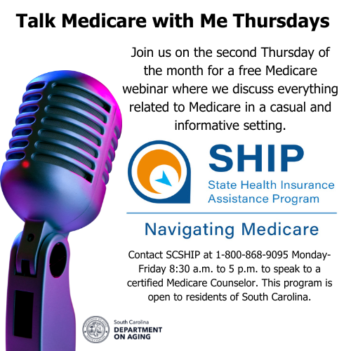 South Carolina Department on Aging (@agingsc) on Twitter photo The State Health Insurance Assistance Program (SCSHIP) is hosting Talk Medicare with Me Thursdays on November 13.
For information on Medicare, contact SCSHIP at 1-800-868-9095 Monday through Friday 8:30 a.m. to 5 p.m.
Visit tinyurl.com/yc72xzb7 for more information. The State Health Insurance Assistance Program (SCSHIP) is hosting Talk Medicare with Me Thursdays on November 13.
For information on Medicare, contact SCSHIP at 1-800-868-9095 Monday through Friday 8:30 a.m. to 5 p.m.
Visit tinyurl.com/yc72xzb7 for more information.