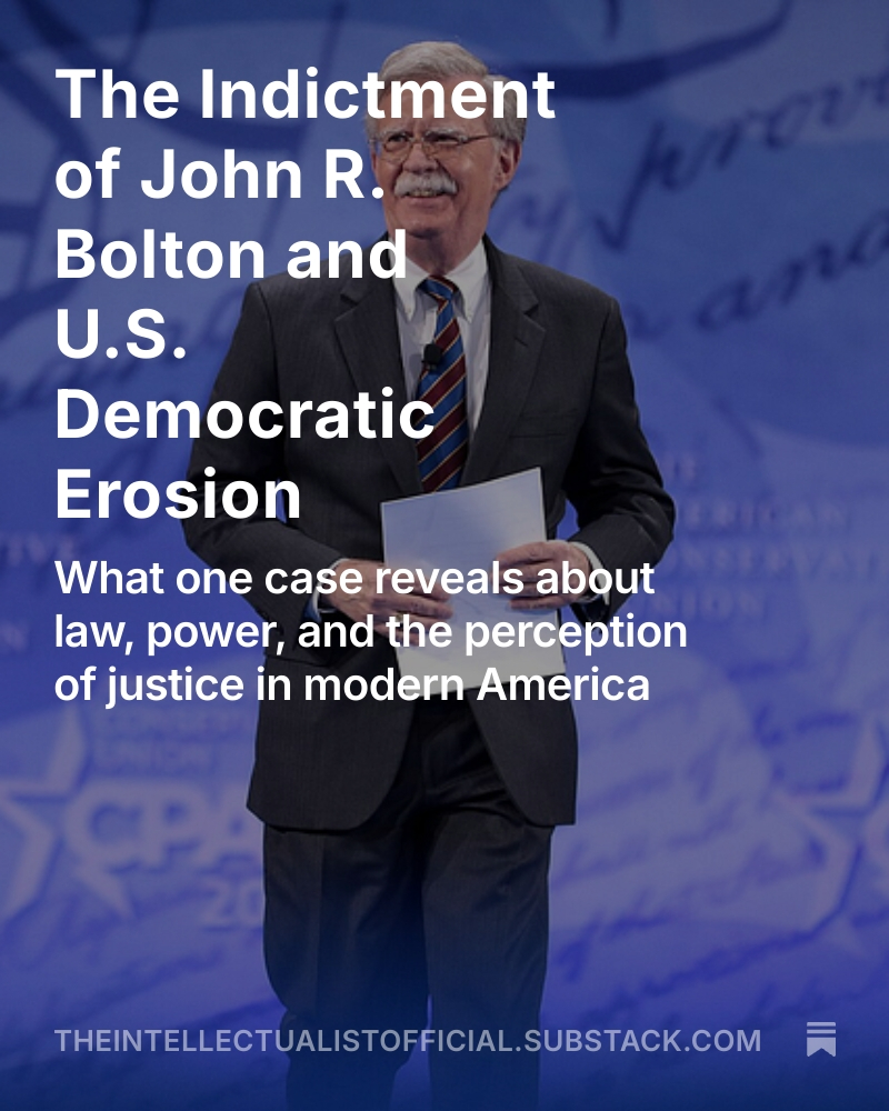 The Indictment of John Bolton and U.S. Democratic Erosion

In Donald Trump’s second term, the indictment of John R. Bolton — the president’s former national security adviser — unfolds within a Justice Department remade by retribution, resignations, and racial disparity. 

Across