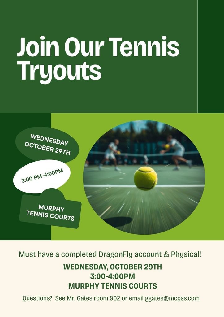 Tennis Team Tryouts
Wednesday, Ocotber 29th 
3-4
Tennis Courts