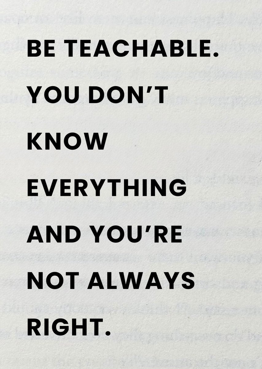 Be teachable.