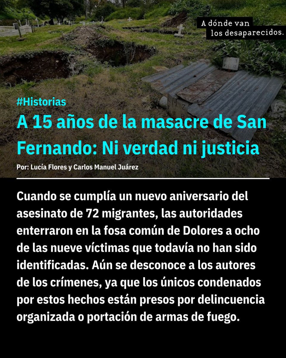 👤| La masacre de San Fernando mostró la barbarie de la violencia de los grupos criminales y la vulnerabilidad de la población migrante.

15 años después de ser asesinados, ocho de las nueva víctimas que no han sido identificadas fueron enterradas en la fosa común de dolores.