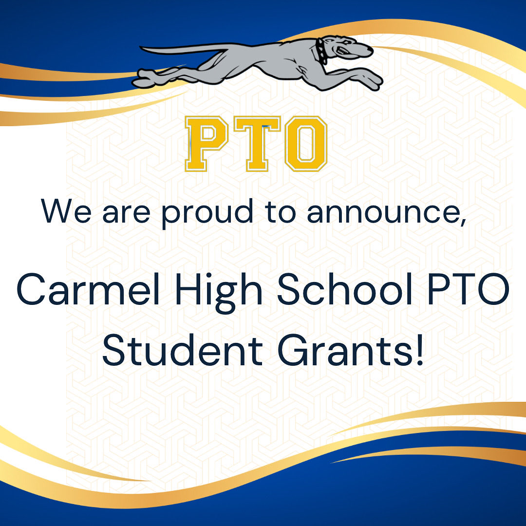 • Carmel High School PTO is now accepting applications for Fall 2025 PTO student grants with the goal of supporting the mission of the PTO and CCS by enabling all students to realize their potential in an ever changing world.
• Any student or group of students from a club,