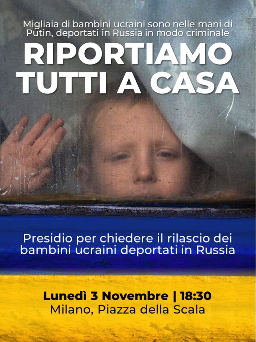 Il 3 novembre alle 18.30 ci vediamo in Piazza della Scala a #Milano per chiedere la restituzione alle loro famiglie dei #bambini #ucraini deportati in #Russia dal regime di #Putin.
