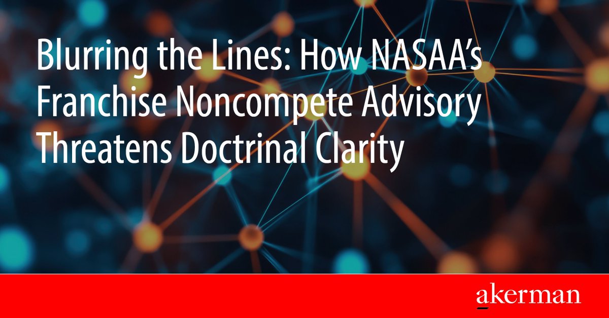 Akerman_Law's tweet image. New from Akerman: William Sentell dissects how NASAA’s latest advisory could reshape the rules around franchise noncompetes—raising big questions for brand owners and operators. Read his take in the ABA’s Franchise Law Journal.
#FranchiseLaw #Noncompete

akerman.com/en/perspective…