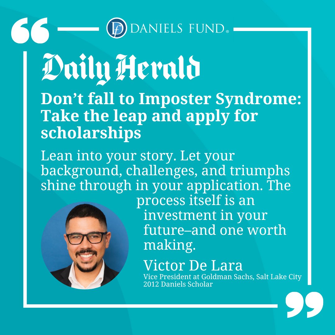 ⏳ The deadline is here.

Don’t let imposter syndrome or self-doubt keep you from applying. The Daniels Scholarship Program closes today at 4:00 p.m. MDT.

In this guest column, Victor De Lara, a 2012 Daniels Scholar and Vice President at Goldman Sachs in Salt Lake City, shares