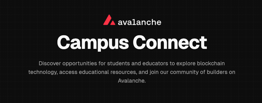 There’s no better time to get started in blockchain that being a university student. Here’s your chance to get a head start on diving into one the fastest growing industries.

Learn. Connect. Build. Introducing the new Campus Connect on the Avalanche Builder Hub.