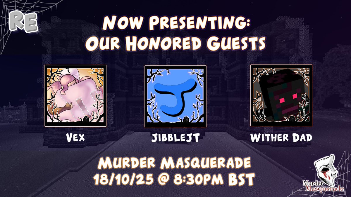 Introducing the third bunch of guests for our wonderful Halloween Masquerade!

<a href="/JustVex__/">🍉 JustVex__ | Vscuff 🍉</a>, <a href="/JibbleJT/">JibbleJT</a> and <a href="/WitherFam/">Wither Fam</a> 

Catch them in our murder mystery event this Saturday at 8:30pm BST!
