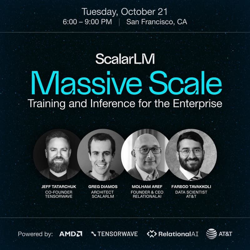 tensorwave's tweet image. The teams at @RelationalAI and ScalarLM are making major strides in open-source AI and we’re proud to power their work with @AMD Instinct™ GPUs on TensorWave Cloud.
Join us for a deep dive into this project on October 21st during Open Source Week in San Francisco.
👉 Register…