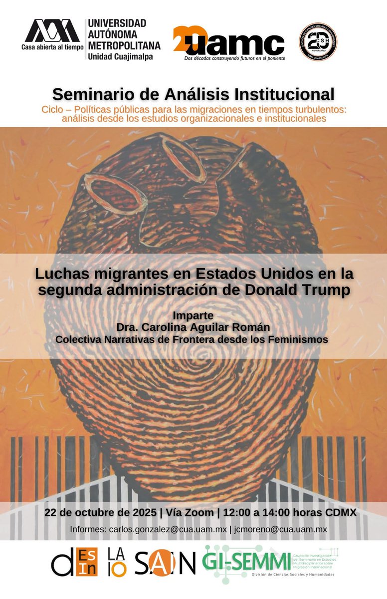 "Luchas migrantes en Estados Unidos en la segunda administración de Donald Trump"
Imparte:
Dra. Carolina Aguilar Román 
22 de octubre de 2025 | 12:00 a 14:00 hrs CDMX | Vía Zoom
Acceso: carlos.gonzalez@cua.uam.mx
<a href="/Semmi_UAM/">GI_SEMMI_UAM_C</a> 
<a href="/DTerruno_UAM/">Revista Diarios Del Terruño</a> 
<a href="/uamcuajimalpa/">UAM Cuajimalpa</a> 
<a href="/DcshUam/">DCSH UAM Cuajimalpa</a> 
<a href="/jorgeculebro/">Jorge Culebro</a>