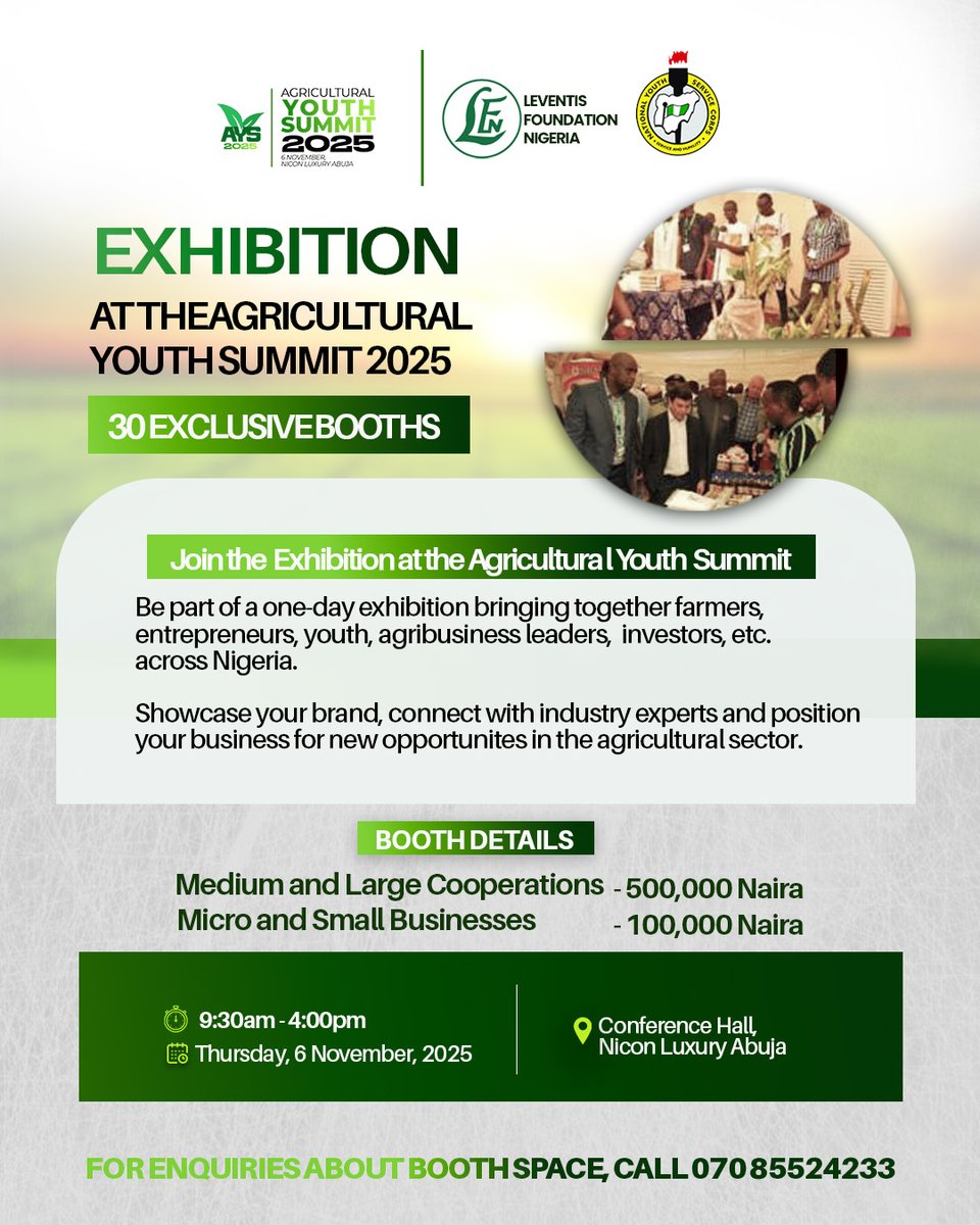LeventisAgriSch's tweet photo. Call for Exhibition!
Showcase your agribusiness at the Agric Youth Summit Exhibition 2025.
 Nov 6 |  Nicon Luxury, Abuja | 9:30 AM 
₦500k (Medium/Large)
 ₦100k (Micro/Small)
📞 070-855-24233
#AgricYouthSummit #LeventisFoundationNigeria #NYSC https://t.co/rk9Kcxe5Qx