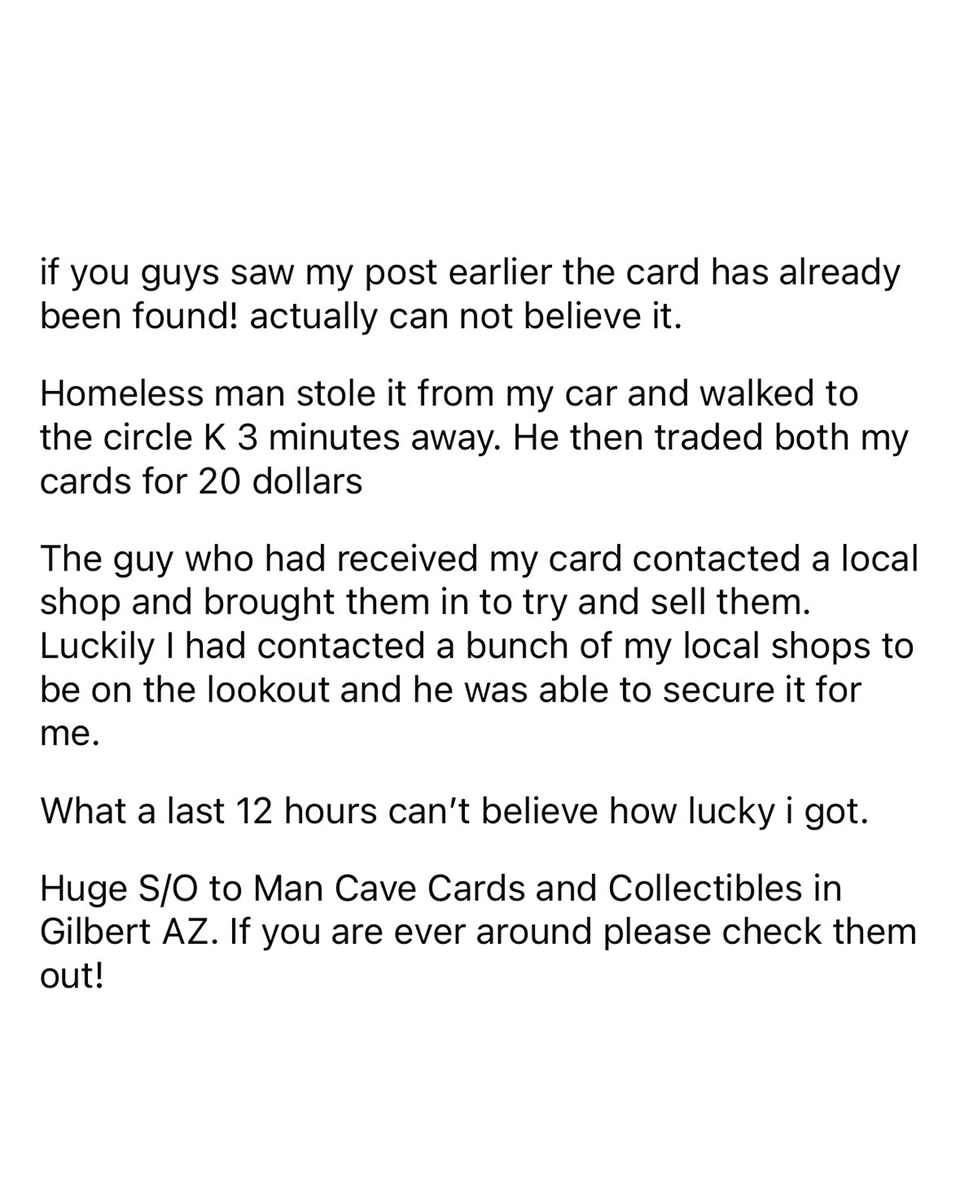From stolen ➡️ traded for $20 ➡️ recovered at a local shop in under 12 hours

Reddit user u/asapgoldyyy lived through one of the wildest card stories we’ve ever seen. Big shoutout to Man Cave Cards &amp; Collectibles (Gilbert, AZ) for helping secure the return 🙌

Similar graded