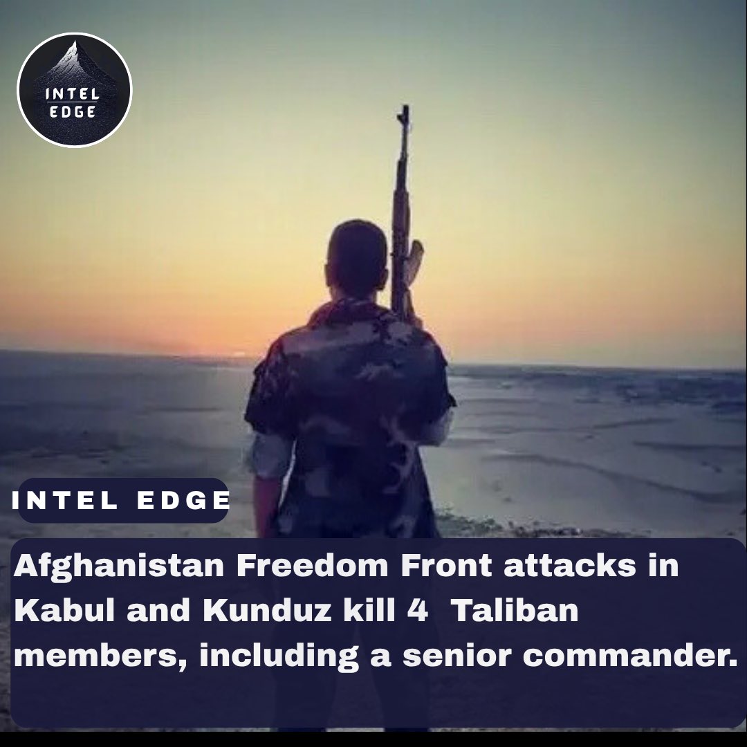 Intel Edge (@intel_edge1) on Twitter photo #BREAKING: The Afghanistan Freedom Front <a href="/AfgFreedomAFF/">جبههَ آزادی افغانستان</a> conducted two separate attacks in #Kunduz and #Kabul, killing 4 Taliban members, including a senior commander.
According to the group, the first attack took place in Kunduz’s Chardara district, where Taliban commander Qari #BREAKING: The Afghanistan Freedom Front <a href="/AfgFreedomAFF/">جبههَ آزادی افغانستان</a> conducted two separate attacks in #Kunduz and #Kabul, killing 4 Taliban members, including a senior commander.
According to the group, the first attack took place in Kunduz’s Chardara district, where Taliban commander Qari