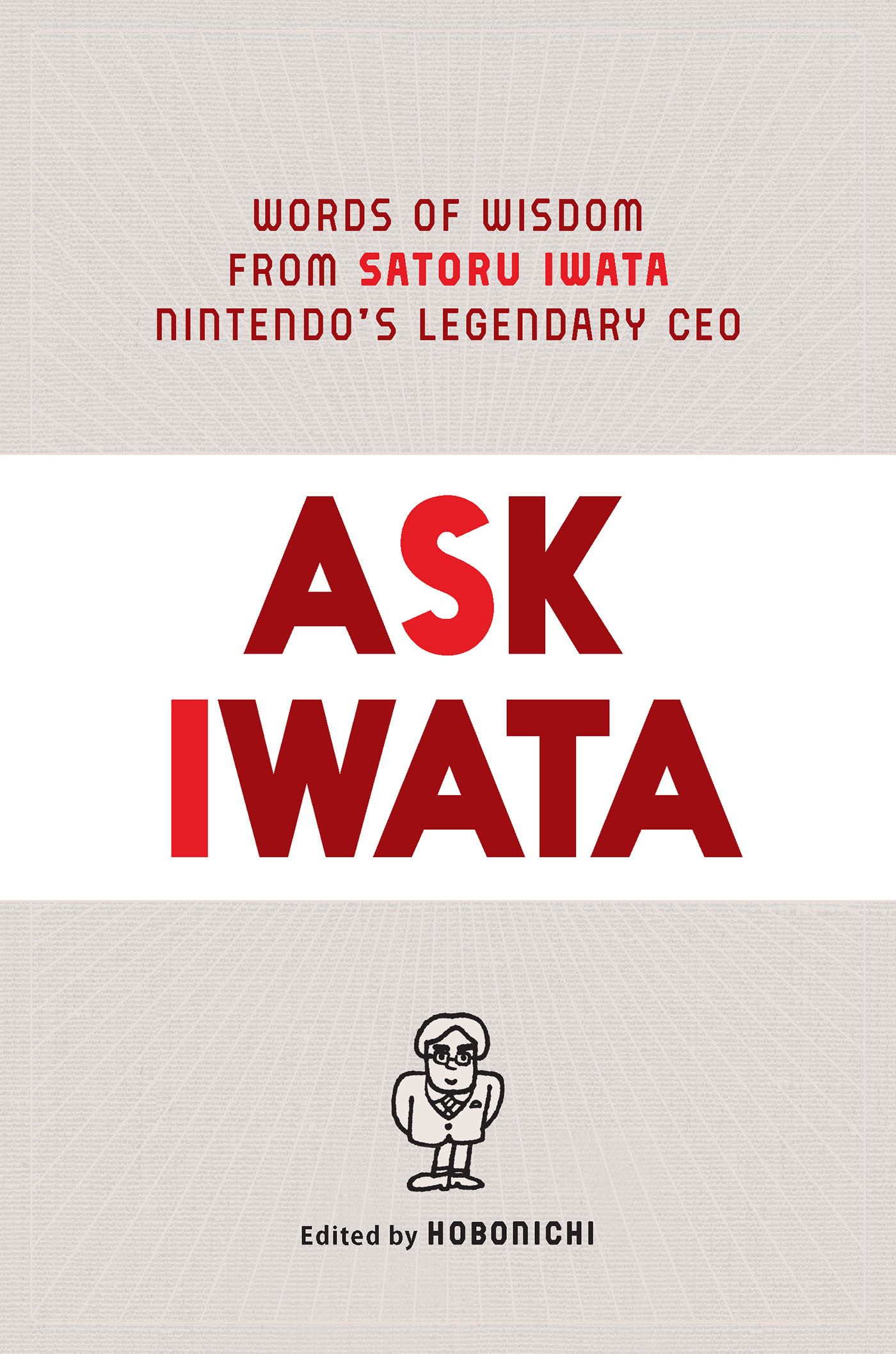 Ask Iwata: Words of Wisdom from Satoru Iwata, Nintendo's Legendary CEO cover