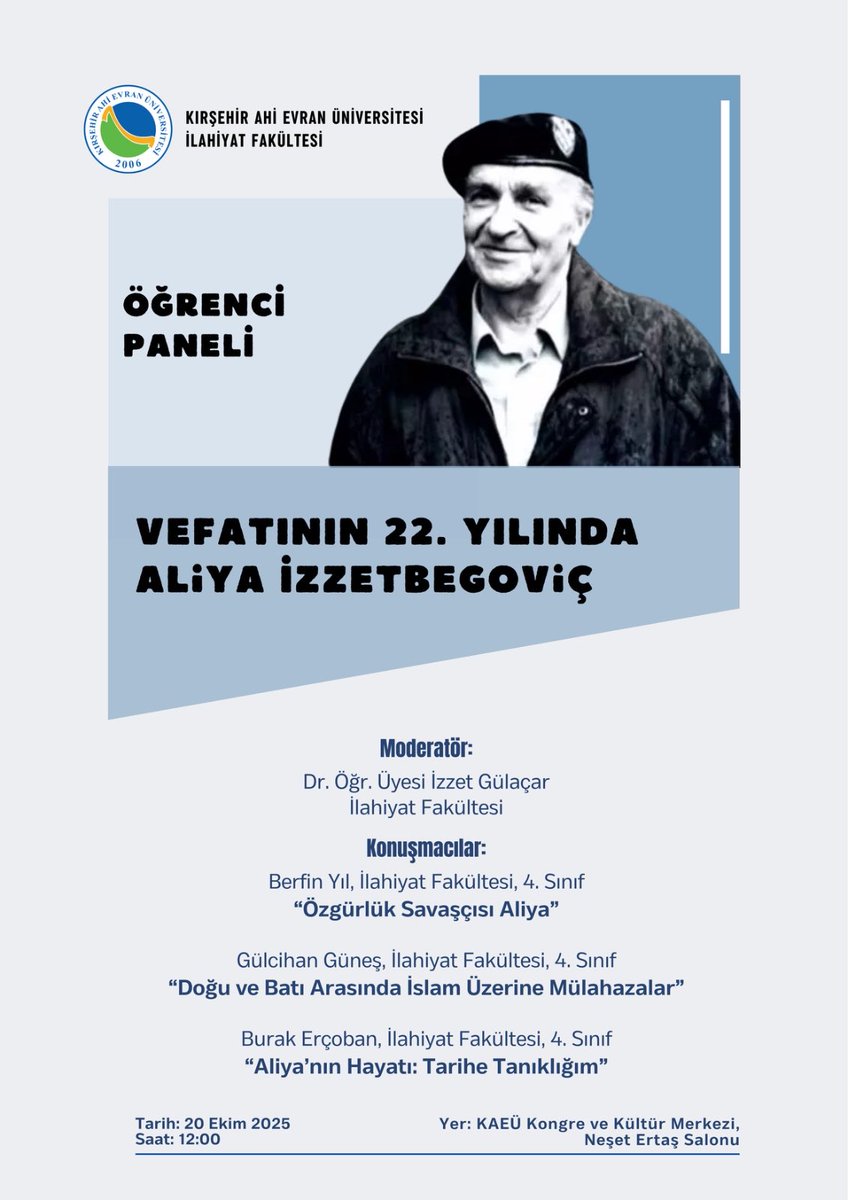 İzzet GÜLAÇAR (@izzetgulacar) on Twitter photo Öğrenci Paneline Davet.
Kırşehir Ahi Evran Üniversitesi, İlahiyat Fakültesi olarak düzenlediğimiz “Vefatının 22. Yılında Aliya İzzetbegoviç” konulu öğrenci panelimize davetlisiniz. Öğrencilerimiz anlatacak. Hep birlikte anlamaya çalışacağız.
Bekliyoruz. 
20 Ekim 2025. Öğrenci Paneline Davet.
Kırşehir Ahi Evran Üniversitesi, İlahiyat Fakültesi olarak düzenlediğimiz “Vefatının 22. Yılında Aliya İzzetbegoviç” konulu öğrenci panelimize davetlisiniz. Öğrencilerimiz anlatacak. Hep birlikte anlamaya çalışacağız.
Bekliyoruz. 
20 Ekim 2025.