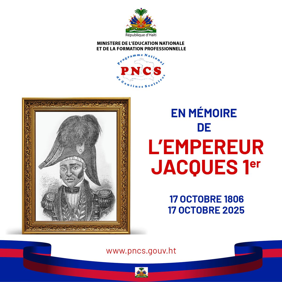 La Coordination Générale du Programme National de Cantines Scolaires (PNCS) salue la mémoire de l'Employeur Jean-Jacques DESSALINES en ce 17 octobre marquant les 219 ans de son assassinat.