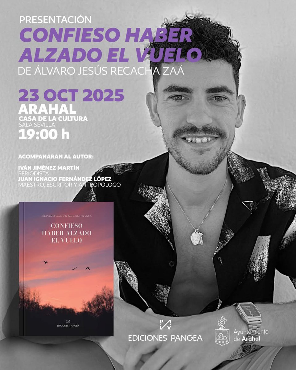 #CulturaArahal 📘

Presentación del libro "CONFIESO HABER ALZADO EL VUELO", obra del arahalense Álvaro Jesús Recacha Zaá.

📆 Jueves, 23 de octubre de 2025

🕖 A las 19:00 horas

📍 Sala Sevilla de la Casa de la Cultura de Arahal

🎫 Entrada libre