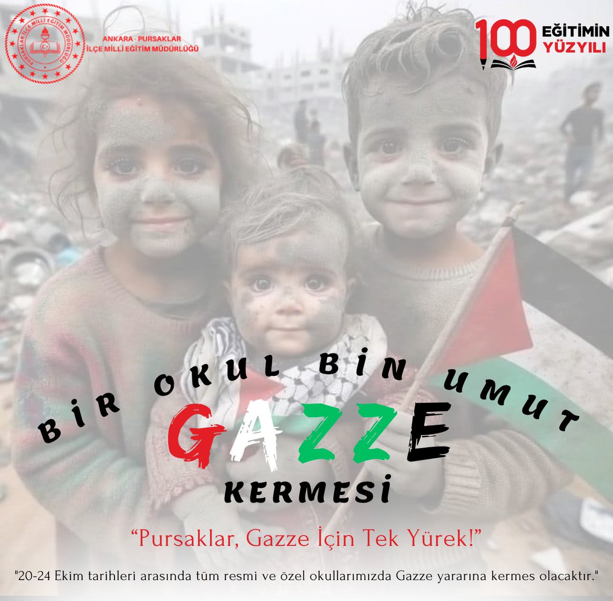 20 - 24 Ekim tarihleri arasında, ilçemizdeki tüm resmi ve özel okullarımızda "Bir Okul, Bin Umut: Gazze Kermesi" düzenlenecektir.