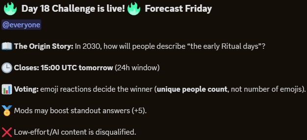 Day 18
The Origin Story: In 2030, how will people describe “the early Ritual days”?
My answer: I believe that by 2030, Ritual will evolve into an everyday agent that people rely on regularly. It will be both powerful and beneficial for the majority of users, ultimately becoming