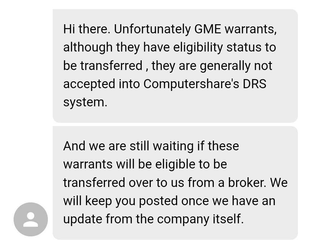 Ok, happy to be schooled WHY

Followed back up with Computershare.... They now CONFIRM GMEWS warrants *are* eligible for transfer from your broker.  But generally aren't accepted into CS DRS.   WHY???