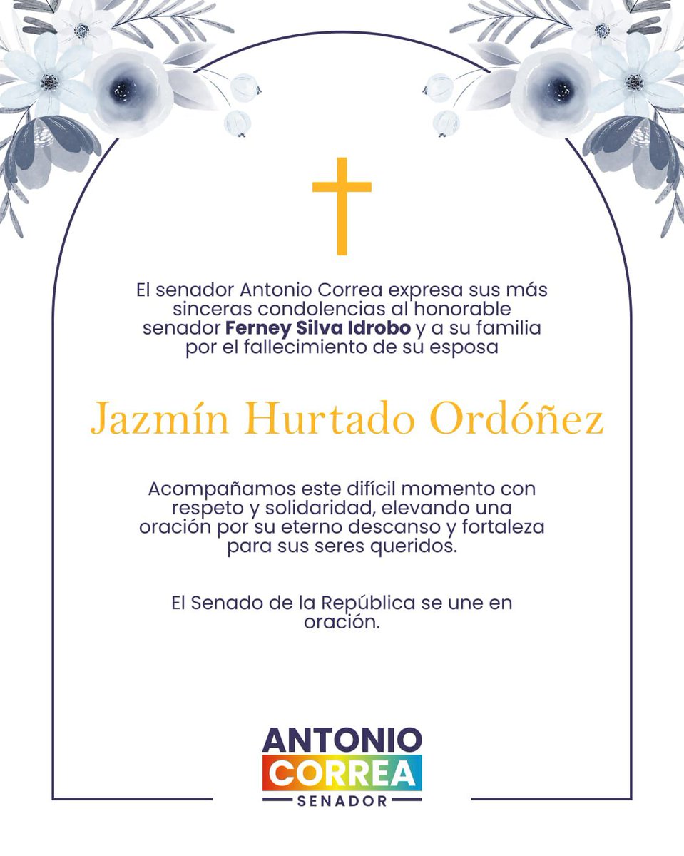 Con profundo pesar, expreso mis más sinceras condolencias al honorable senador <a href="/ferneysilvaid/">Ferney Silva Idrobo</a> por el fallecimiento de su esposa, Jazmín Hurtado Ordóñez.

Acompañamos este difícil momento con respeto y solidaridad, elevando una oración por su eterno descanso y fortaleza para su