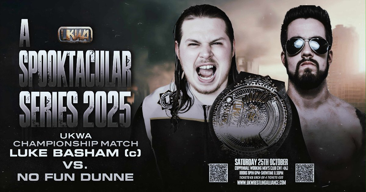 🚨A SPOOKTACULAR SERIES🚨 
UKWA CHAMPIONSHIP MATCH – SINGLES
<a href="/LukeBasham88/">Luke Basham</a> (c) Vs <a href="/NoFunDunne/">No Fun Dunne</a>

Coppenhall W.M.C on 25th Oct
Doors Open 6 pm, Show Starts 6:30 pm

Order your tickets at
🎟 ukwrestlingalliance.com 🎟
or the venue

Card Subject to Change