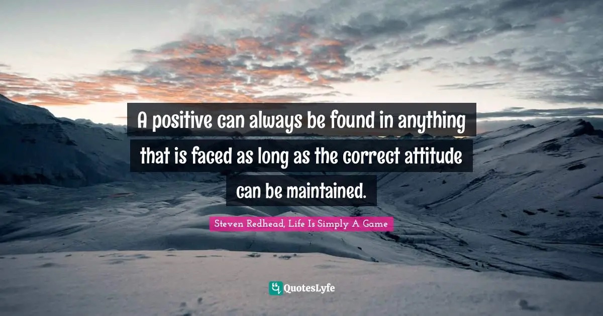 PhiloMind's tweet photo. “A positive can always be found in anything that is faced as long as the correct attitude can be maintained.”
#StevenRedheadQuotes, #PhiloMind, #LifeIsSimplyAGame, #PotentialEndlessPossibilities https://t.co/zDUnblo03Y