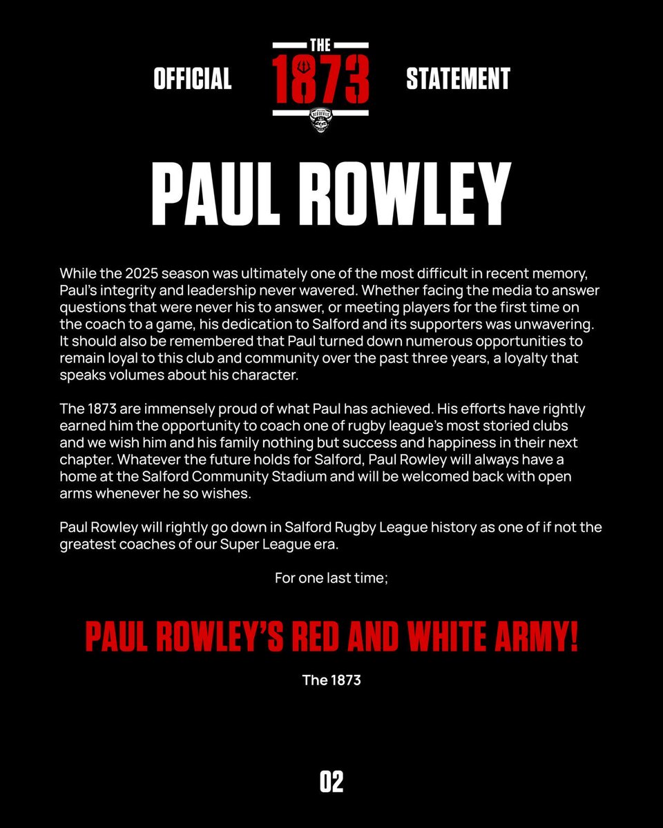 Thank you, Paul Rowley. 

Through the most trying times, you were often the glue that held the place together. 

With leadership, with pride and with passion. 

Forever Salford.

The 1873