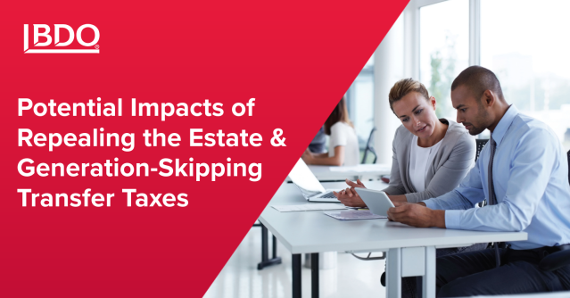 MattKBecker's tweet photo. The repeal of estate and GST taxes could create tax inefficiencies for existing and future estate plans. @BDO_USA_Tax outlines the complexities that could arise and offer tips to help you prepare: https://t.co/MFOjzb0hm7 https://t.co/nUWpconS45