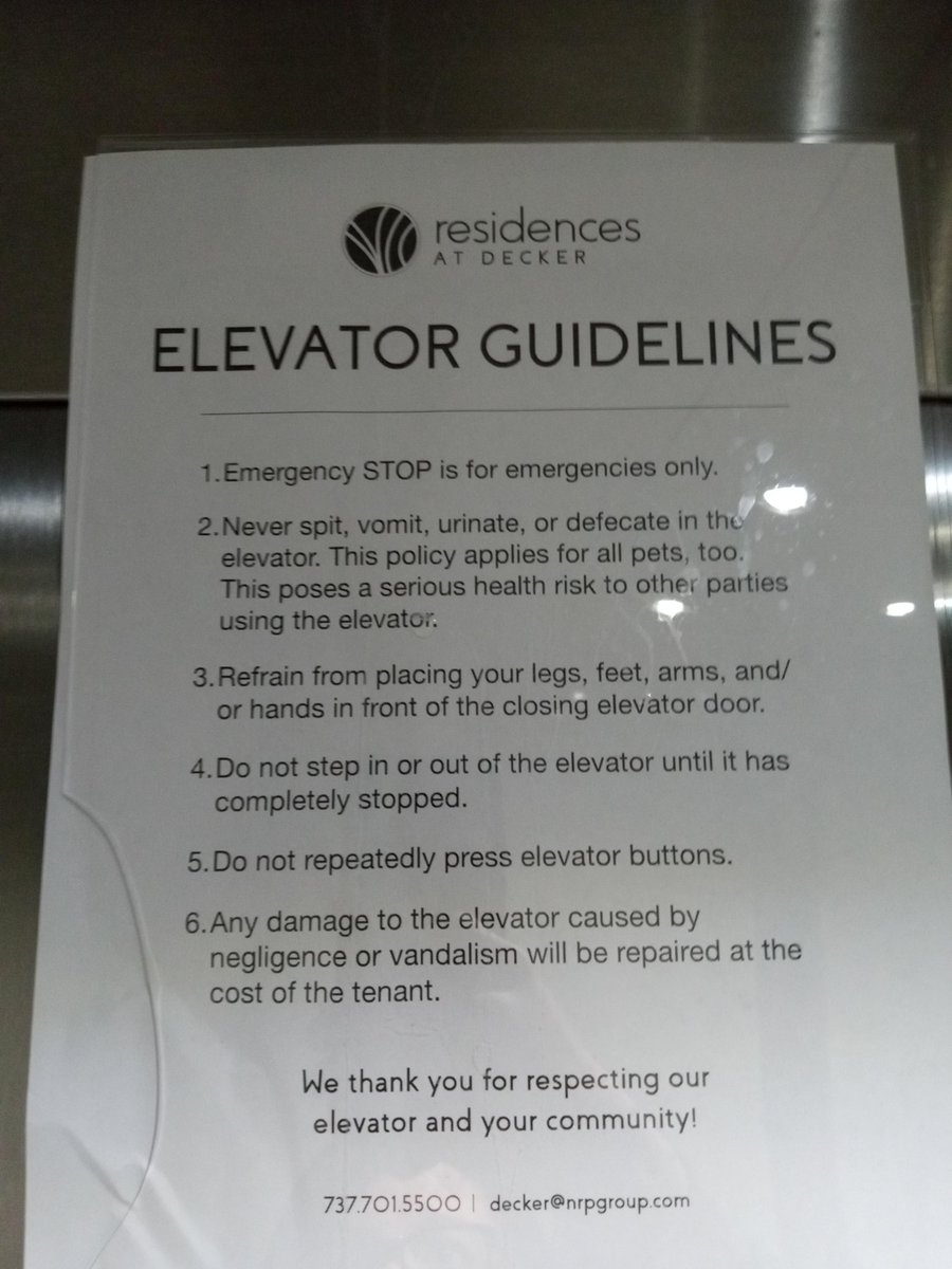 "Never spit, vomit, urinate, or defecate in the elevator. This policy applies to pets, too."

Big shoutout to mgmt for letting people know what the rules are. 

I'll make sure not to do any of those activities, and I'll tell my pet iguana to be aware of the rules as well.