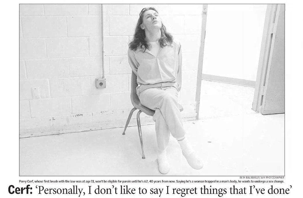 WomenReadWomen's tweet image. After New Jersey approved “transgender” male inmates’ transfer into the state's only women's prison, one of the first men relocated was Perry Cerf: a sadistic rapist and killer, a transsexual, who admitted to killing a prostituted woman and drinking her blood to satisfy a “blood…