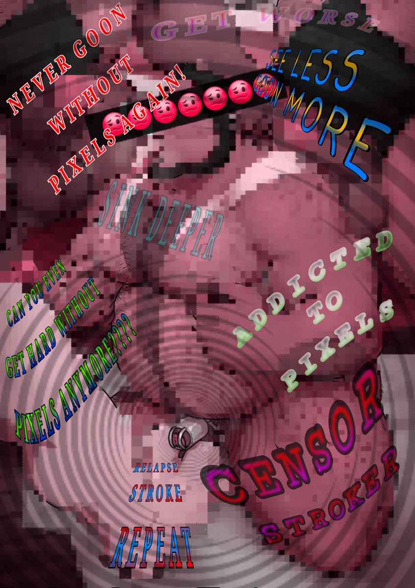 BACK AGAIN? I KNOW YOU CANT RESIST
YOU CANT EVEN SEE AND THAT GETS YOU THROBBING
STROKE YOUR COCK YOU PATHETIC PIXEL PUMPER
GET WORSE FOR ME AND SINK DEEP
YOU DONT EVEN NEED REAL PORN ANYMORE
CUCK YOURSELF WITH CENSORS
NEVER STOP YOU LOVE EVERY STROKE
UP DOWN
UP DOWN
UP DOWN
