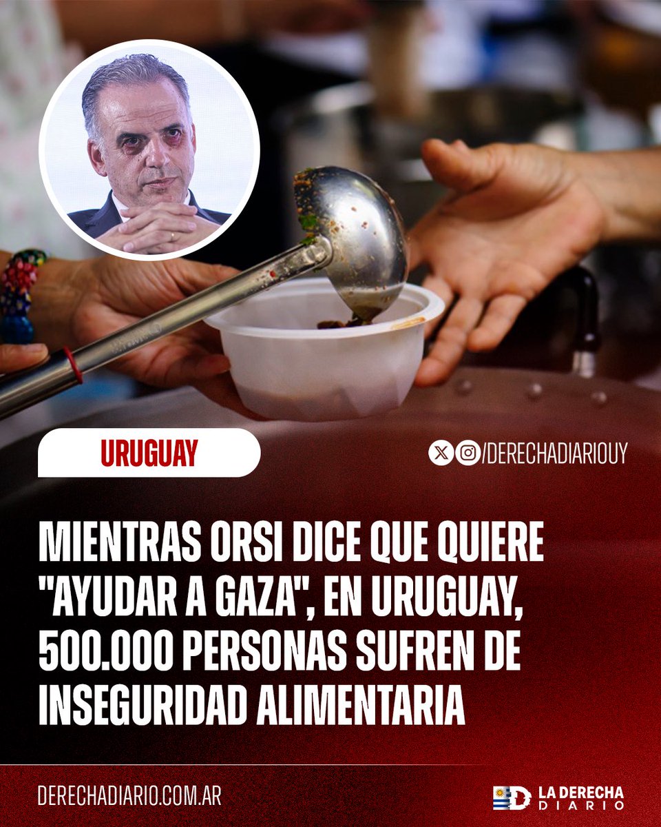 🇺🇾🇵🇸 | VIVE EN UNA REALIDAD PARALELA: Mientras Yamandú Orsi dice que quiere "ayudar a Gaza" con fondos públicos, en el Uruguay que gobierna, unas 500.000 personas sufren de inseguridad alimentaria según cifras oficiales.