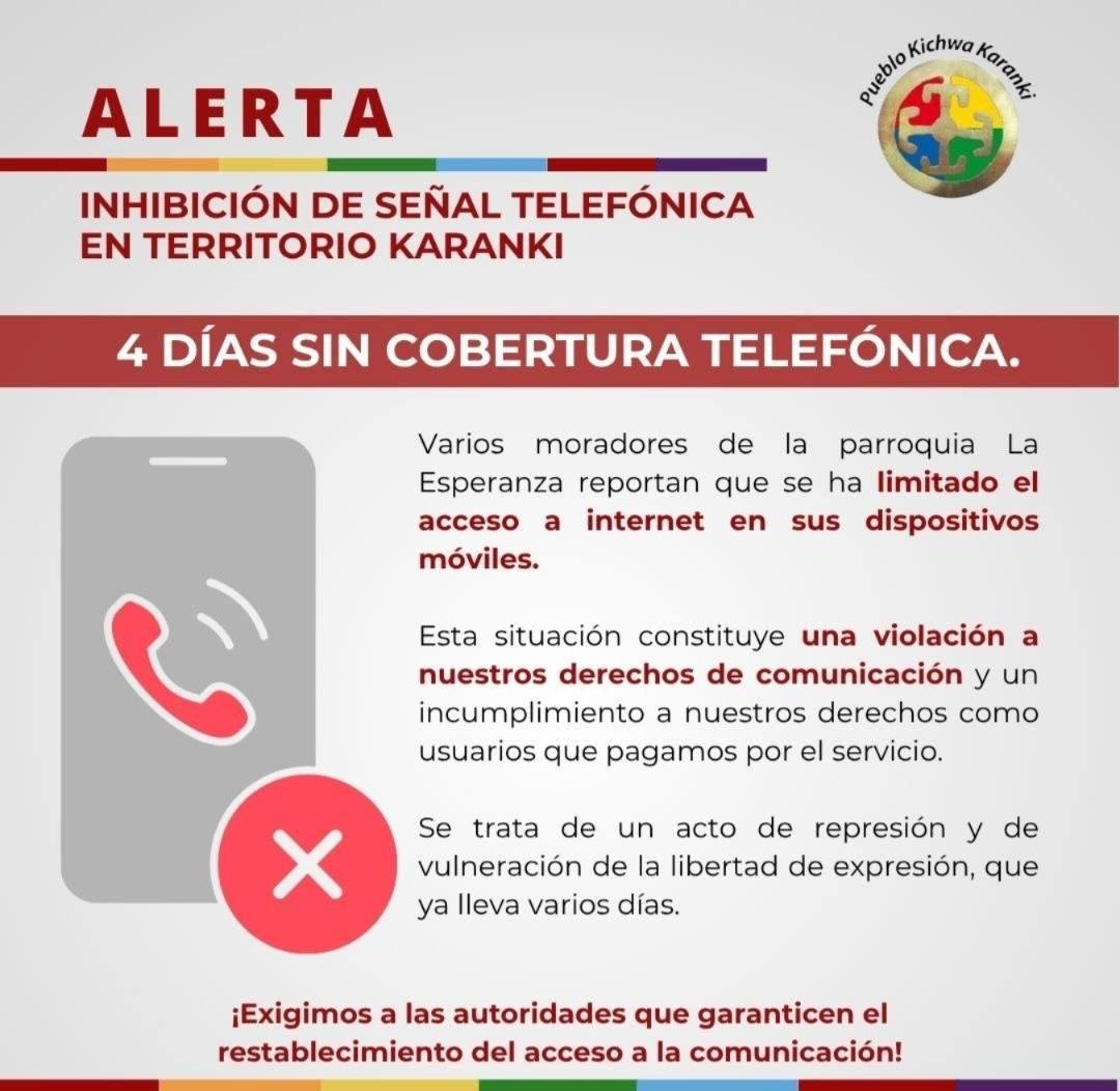 🔴 #URGENTE | Bloqueo de señal telefónica en territorio Karanki

Desde hace cuatro días, las comunidades de La Esperanza, en territorio del Pueblo Kichwa Karanki (Imbabura), denuncian la inhibición total de señal telefónica y acceso a internet en dispositivos móviles. 

Esta