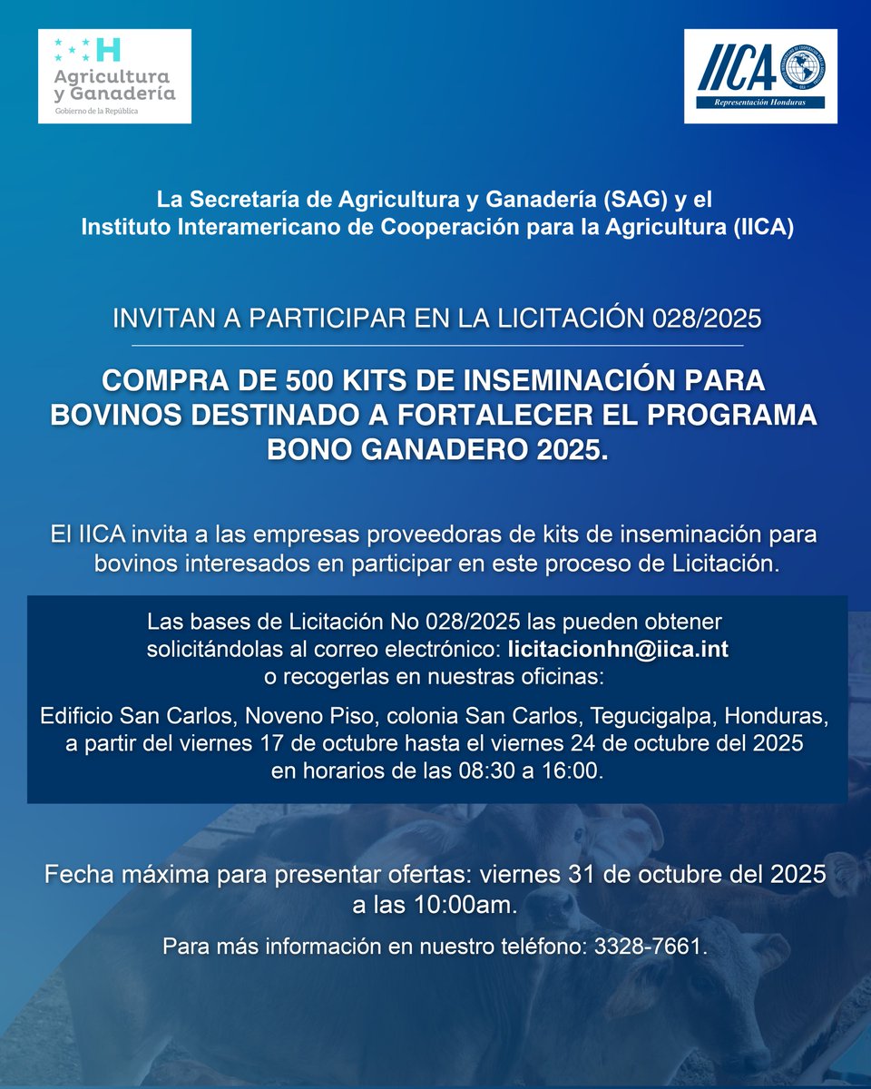📢 La <a href="/saghonduras/">SAG Honduras</a>  y el IICA invitan a participar en la Licitación No. 028/2025 🐄
Compra de 500 kits de inseminación bovina para fortalecer el Programa Bono Ganadero 2025.
📅 Bases: 17-24 oct.
⏰ Cierre: 31 oct., 10:00 a.m.
📩 licitacionhn@iica.int
#BonoGanadero