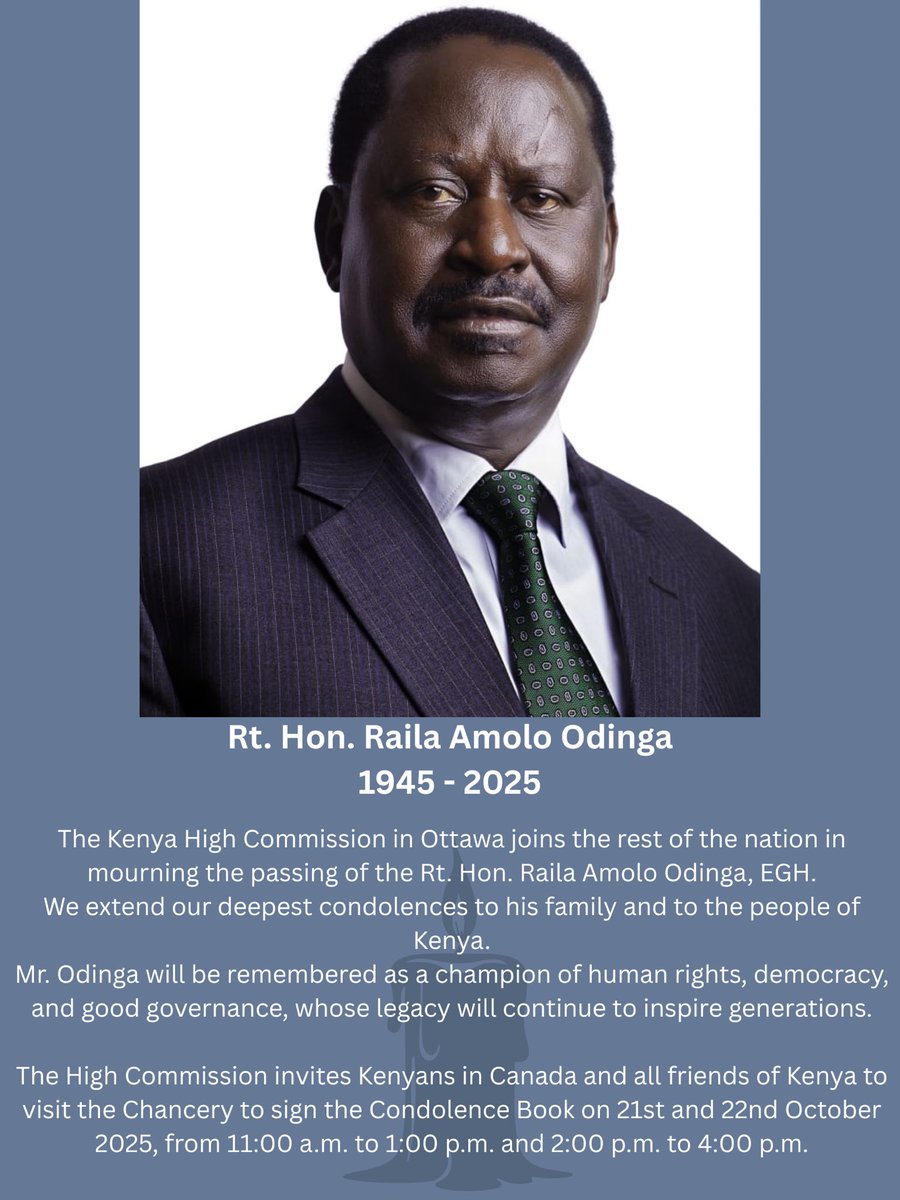Kenya in Canada ๐ฐ๐ช๐จ๐ฆ (@kenyaincanada) on Twitter photo As we join the nation and the global community in mourning the passing of Rt. Hon. Raila Amolo Odinga, we invite you to visit the High Commission on 21st and 22nd October, to sign the Condolence Book from 11:00 a.m. to 1:00 p.m. and 2:00 p.m. to 4:00 p.m. As we join the nation and the global community in mourning the passing of Rt. Hon. Raila Amolo Odinga, we invite you to visit the High Commission on 21st and 22nd October, to sign the Condolence Book from 11:00 a.m. to 1:00 p.m. and 2:00 p.m. to 4:00 p.m.