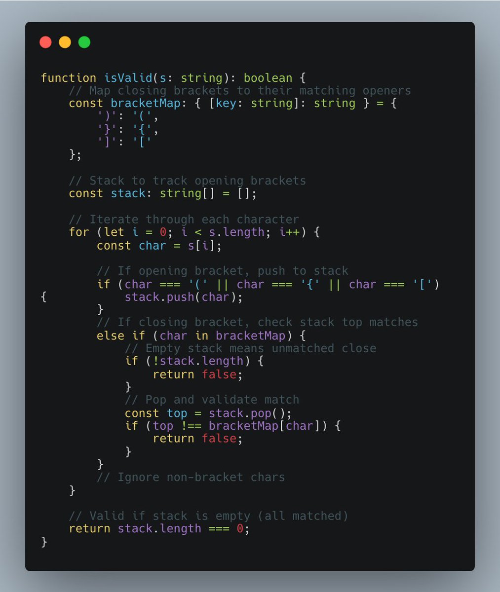 🧩 Day 225 - DSA Problem,

Valid Parentheses (LeetCode 20) 🚀

🔍 Problem: Given a string s with '()','{}','[]', return true if brackets are valid (properly nested/closed), false otherwise.

Link: leetcode.com/problems/valid…

⚙️ Approach: - Use a stack: Push openers, pop and match on