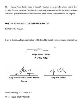 Official document header from the International Criminal Court Pre-Trial Chamber I with judges Nicolas Guillou presiding, Reine Adelaide Sophie Alip-anson, and Beti Hohler, titled Decision on Israels request to appeal the Decision on the State of Israel request to arrest warrant the prosecutor investigation or declare no force or effect, dated 17 October 2025 in The Hague Netherlands. Page 30 text states Having found that the issue as framed by Israel is not applicable issue does not arise from impugned Decision there is no need to consider whether the other conditions of article 82(1)(d) of the Statute have been met The Chamber therefore rejects the Request. For these reasons the Chamber hereby REJECTS the Request. Signatures from judges Nicolas Guillou, Reine Adelaide Sophie Alip-Ganson, and Beti Hohler appear below with date 17 October 2025.