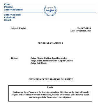 Official document header from the International Criminal Court Pre-Trial Chamber I with judges Nicolas Guillou presiding, Reine Adelaide Sophie Alip-anson, and Beti Hohler, titled Decision on Israels request to appeal the Decision on the State of Israel request to arrest warrant the prosecutor investigation or declare no force or effect, dated 17 October 2025 in The Hague Netherlands. Page 30 text states Having found that the issue as framed by Israel is not applicable issue does not arise from impugned Decision there is no need to consider whether the other conditions of article 82(1)(d) of the Statute have been met The Chamber therefore rejects the Request. For these reasons the Chamber hereby REJECTS the Request. Signatures from judges Nicolas Guillou, Reine Adelaide Sophie Alip-Ganson, and Beti Hohler appear below with date 17 October 2025.