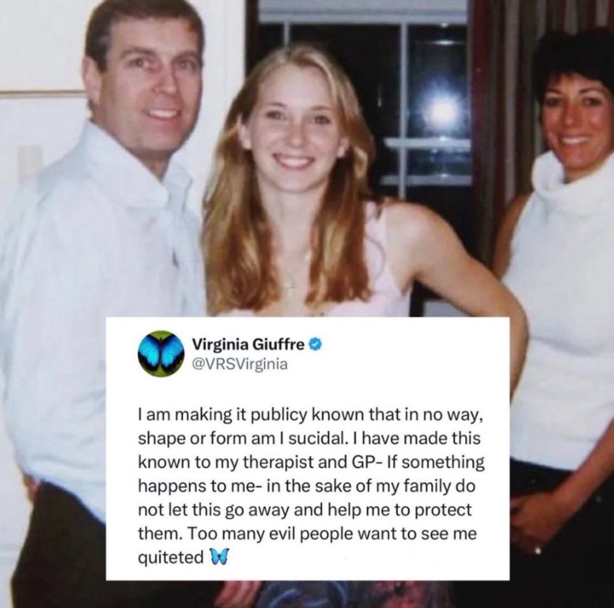 AmberWoods100's tweet image. Yes, in 2019 Virginia Giuffre posted to her social media that she was not suicidal.

She reportedly died by suicide earlier this year. 

She was one of the most vocal survivors of Epstein and Maxwell’s sex trafficking network. 

This is the post 🦋 blue butterflies represent…