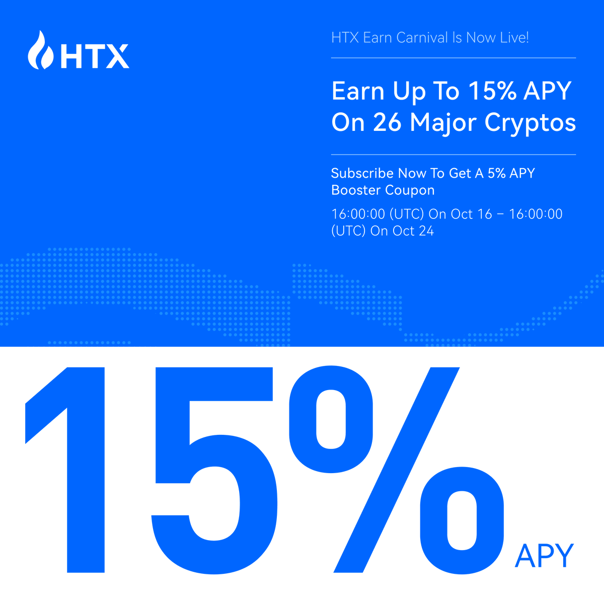 HTX_Global's tweet photo. 🙌HTX Earn Carnival Is Now Live!

Earn up to 15% APY on 26 major cryptos!
Subscribe to get a 5% APY Booster Coupon!
Hurry, Ends Oct 24th!

Earn Here:https://t.co/ZMiCbmOjBW https://t.co/DTbhvbt1sW