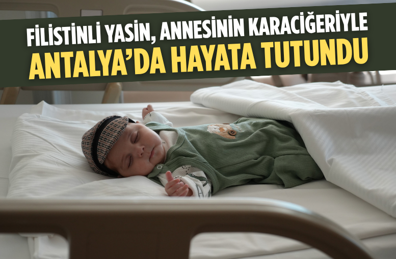 Filistinli Yasin, annesinin karaciğeriyle Antalya'da hayata tutundu
Detaylar lidergazete.com/antalya-gunlug…
