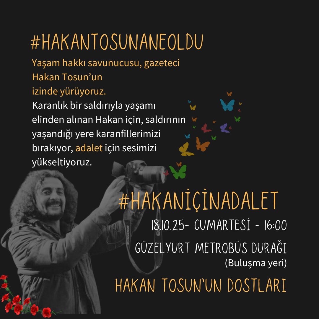 Hakan Tosun’un yaşamı elinden alındı,
ama onun direnci bizde yaşıyor.
Cumartesi, karanfilimizi bırakıyor,
adalet için bir kez daha buluşuyoruz.
#HakanTosunaNeOldu
🌹 #HakanİçinAdalet
📍 Güzelyurt Metrobüs Durağı
🗓️ 18.10.25 Cumartesi – ⏰ 16:00