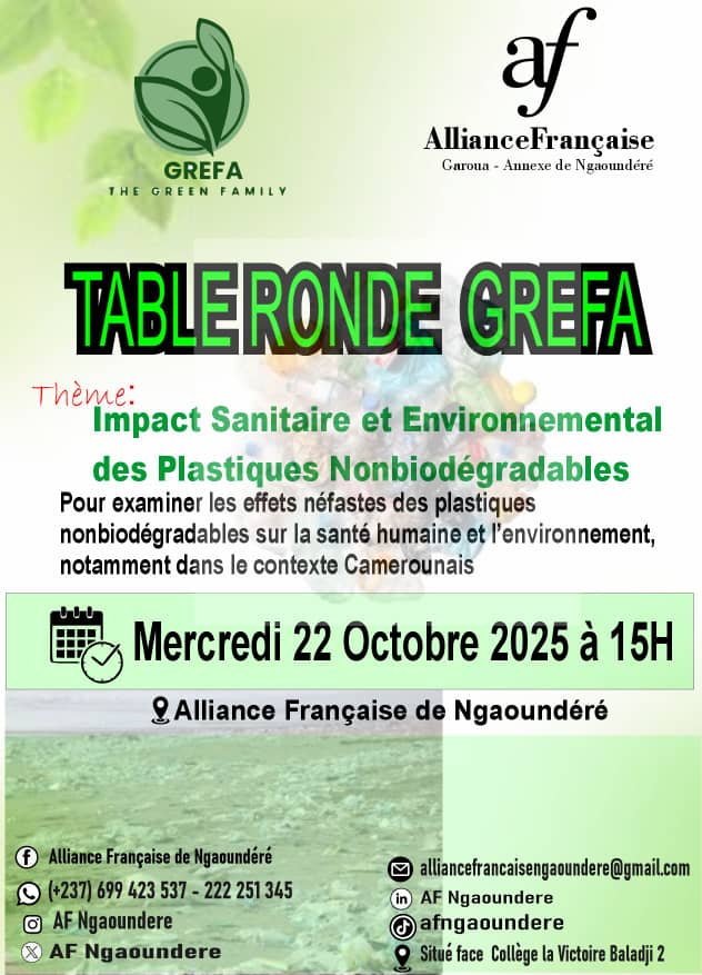 📢 TABLE RONDE GREFA🥰!
L'Alliance Française de Ngaoundéré et GREFA(✨The Green Family) vous convient à une👉TABLE RONDE essentielle sur un enjeu capital pour le Cameroun:
👉Thème:Impact Sanitaires et Environnementaux des Plastiques Nonbiodégradables.
Votre présence est cruciale!