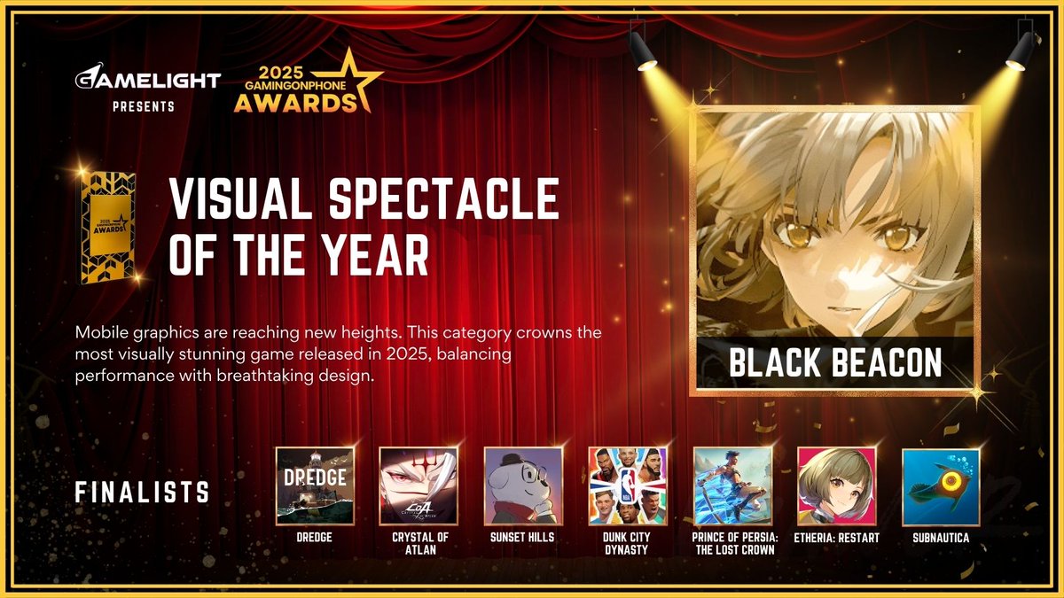 The GamingonPhone Awards 2025, presented by Gamelight, have concluded! Meet this year’s winners. (9/30) ✨

🏆 Visual Spectacle Of The Year

🎉And the winner is <a href="/BB_BlackBeacon/">Black Beacon</a> from Glohow Holdings Pte. Ltd.

Other finalists are:

🎖️ <a href="/BSG_DREDGE/">DREDGE</a> from <a href="/BlackSaltGames/">Black Salt Games 🎣 DREDGE</a>
🎖️<a href="/CoA_Global/">Crystal_of_Atlan</a>