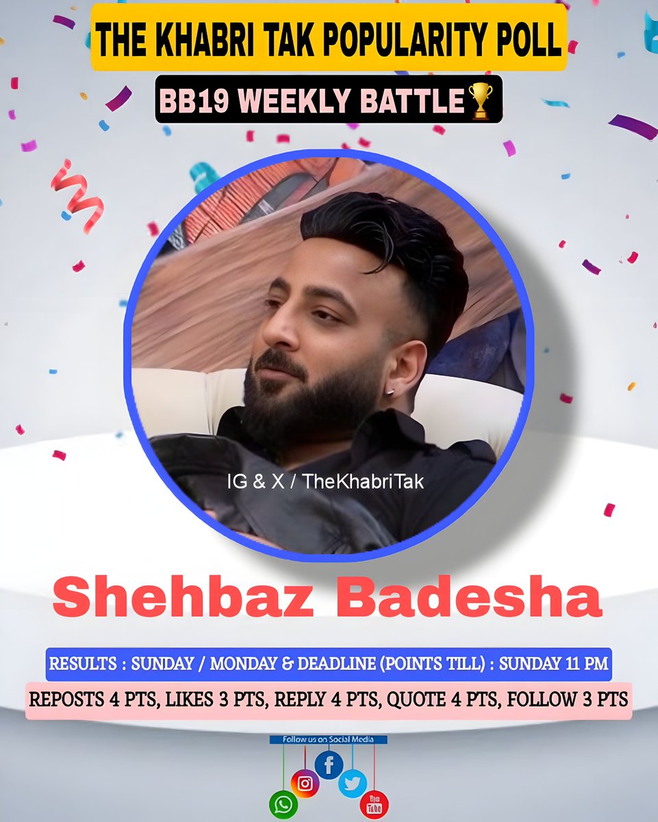 POPULARITY POLL : WEEK - 8

- Retweet🔁
- Like❤️
- Quote with Contestant Hashtag
- Comment with Contestant Hashtag

#BiggBoss #BB19 #BiggBoss19 #ShehbazBadesha       

<a href="/TheKhabriTak/">The Khabri Tak</a> | <a href="/ShehbazBadesha/">Shehbaz Badesha</a>